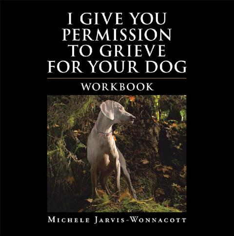 I Give You Permission to Grieve for Your Dog: Workbook - FULL INSTANT DOWNLOAD | PDF DOCX EPUB