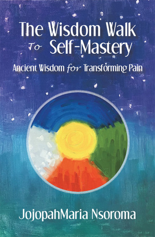 Cover image: The Wisdom Walk to Self-Mastery 9781982226589