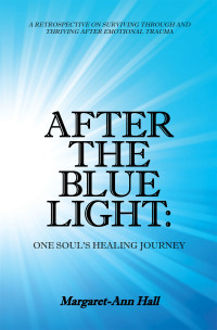 Omslagafbeelding: After the Blue Light: One Soul’s Healing Journey 9781982228095