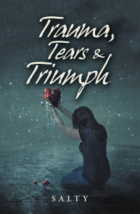 Cover image: Trauma, Tears & Triumph 9781982228927