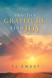 Imagen de portada: Practice Gratitude: Find Joy 9781982230807