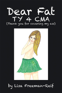 Cover image: Dear Fat Ty 4 Cma (Thank You for Covering My Ass) 9781982231323