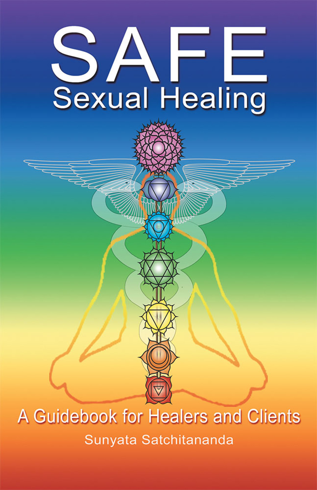 Safe Sexual Healing A Guidebook for Healers and Clients