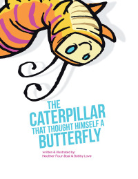 Imagen de portada: The Caterpillar That Thought Himself a Butterfly 9781982235550