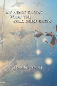 Cover image: My Heart Knows What the Wild Geese Know 9781982235925