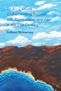 Cover image: An a – Z Guide on Reinventing Yourself with Compassion and Zeal in the 21St Century 9781982236946