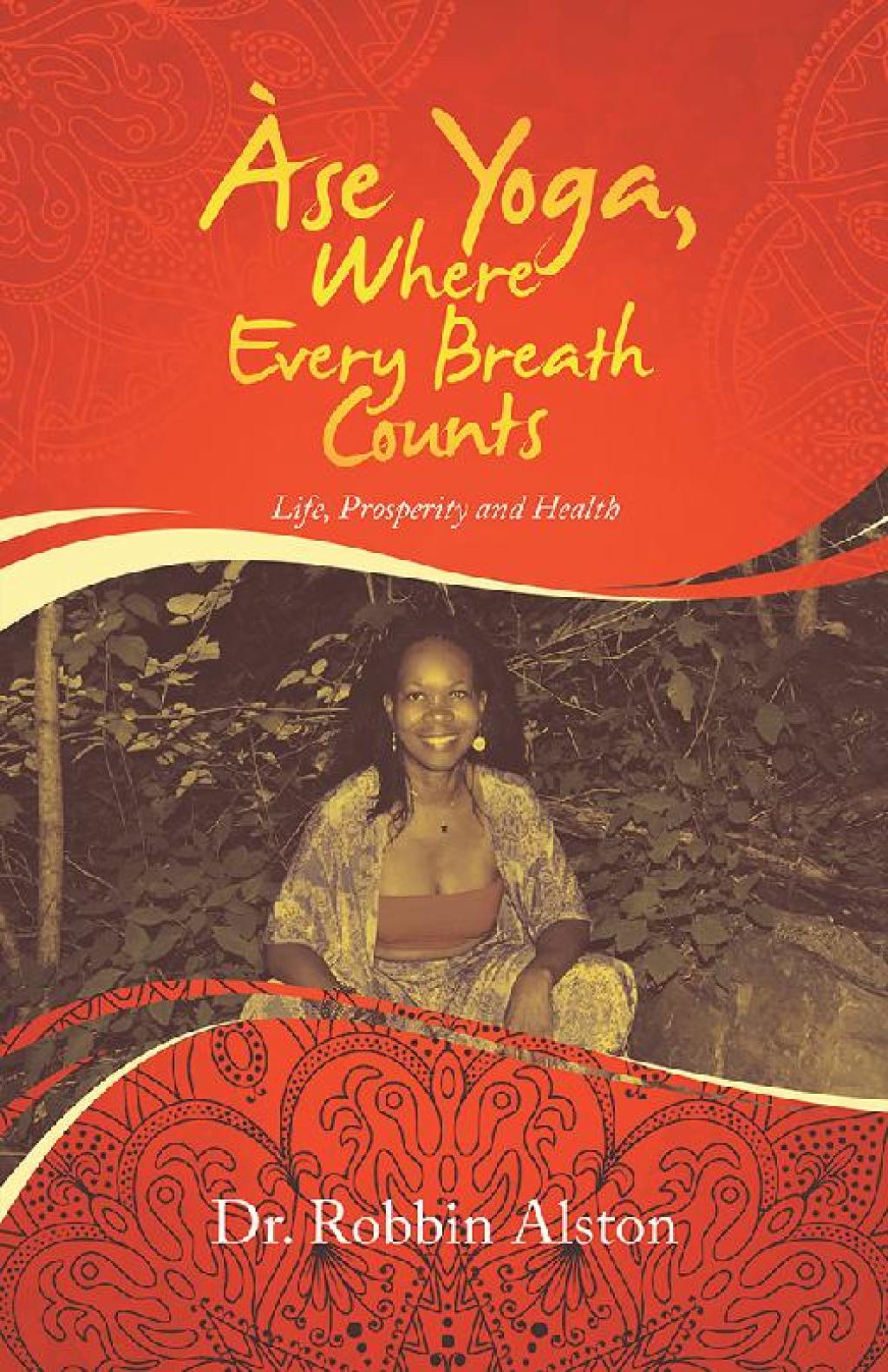 Àse Yoga, Where Every Breath Counts Life, Prosperity and Health