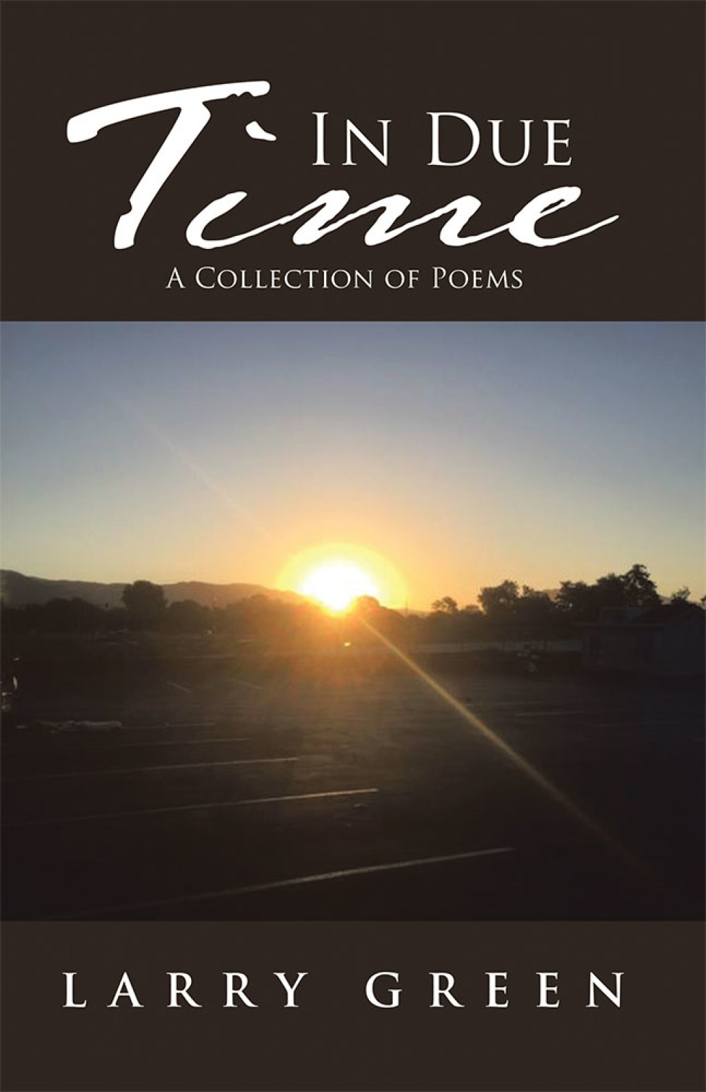 In Due Time A Collection of Poems