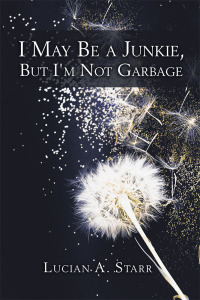 Cover image: I May Be a Junkie, but I'm Not Garbage 9781982240431