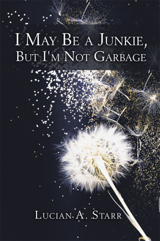 Imagen de portada: I May Be a Junkie, but I'm Not Garbage 9781982240431