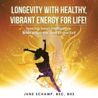 Cover image: Longevity with Healthy, Vibrant Energy for Life! 9781982241179