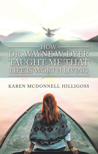 Cover image: How Dr. Wayne W. Dyer  Taught Me That Life Is Worth Living 9781982241421