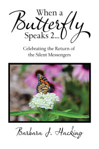 表紙画像: When a Butterfly Speaks 2 Celebrating the Return of the Silent Messengers 9781982242541