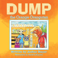 表紙画像: Dump the Orange Orangutan 9781982243661