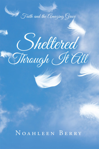 Cover image: Sheltered Through It All 9781982246303