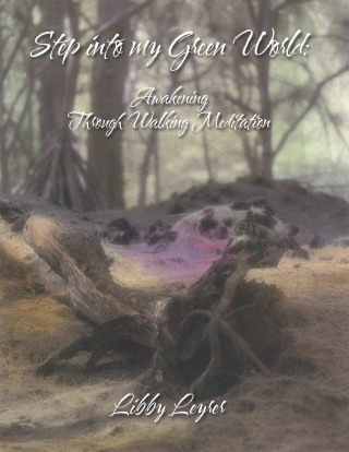 Cover image: Step into My Green World: Awakening Through Walking Meditation 9781982247034