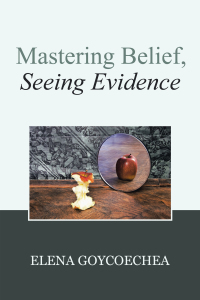 Cover image: Mastering Belief, Seeing Evidence 9781982248826