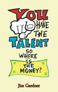 Omslagafbeelding: You Have the Talent, so Where Is the Money? 9781982248864