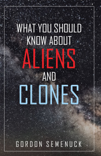 Cover image: What You Should Know About Aliens and Clones 9781982250522