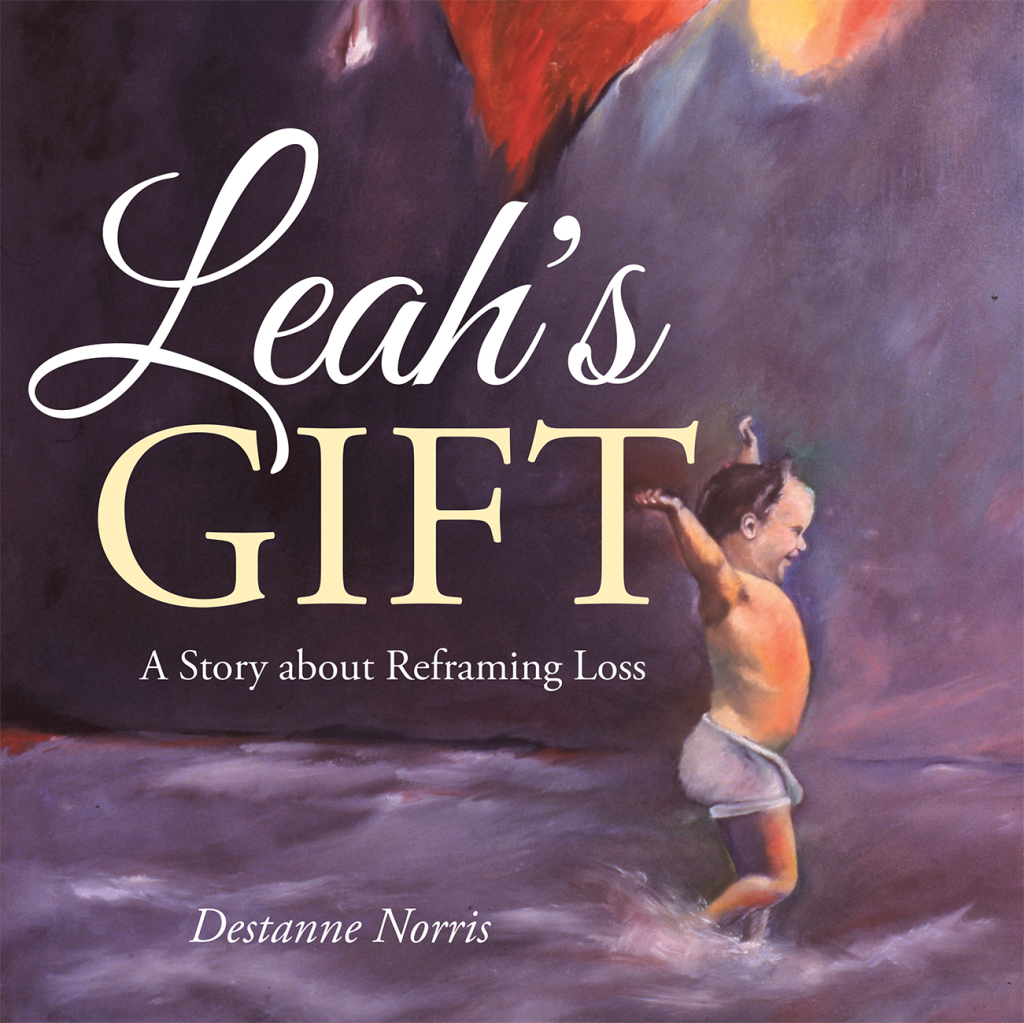 Leah’s Gift A Story About Reframing Loss