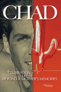 Cover image: Chad, a Celebration of Life ~ Beyond a Mother's Memories 9781982250782