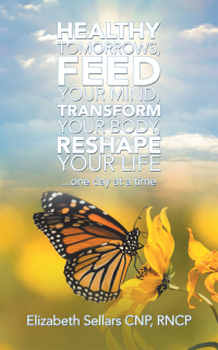 Imagen de portada: Healthy Tomorrows, Feed Your Mind, Transform Your Body, Reshape Your Life 9781982251635