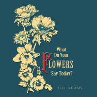 Imagen de portada: What Do Your Flowers Say Today? 9781982253738