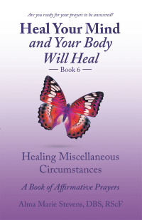 Cover image: Heal    Your    Mind and Your Body Will   Heal Book 6 9781982256722