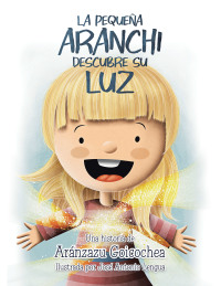 Cover image: La Pequeña Aranchi Descubre Su Luz 9781982258962