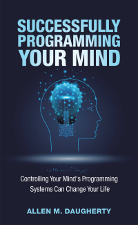 Imagen de portada: Successfully Programming Your Mind 9781982259655