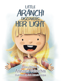 Cover image: Little Aranchi Discovers Her Light 9781982259846