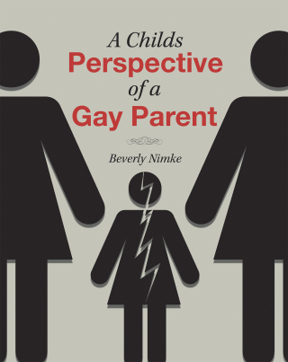 Cover image: A Childs Perspective of a Gay Parent 9781982259914