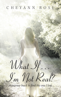 Cover image: What If…I’m Not Real? 9781982261214