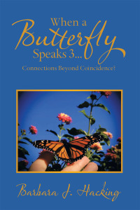 Cover image: When a Butterfly Speaks 3…Connections Beyond Coincidence? 9781982263546