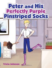 Cover image: Peter and His Perfectly Purple  Pinstriped Socks 9781982267643