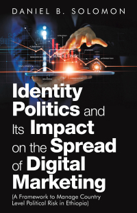 Imagen de portada: Identity Politics and Its Impact on the Spread of Digital Marketing 9781982272241