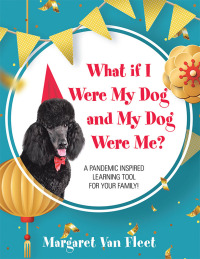 Imagen de portada: What If I Were My Dog and My Dog Were Me? 9781982274078