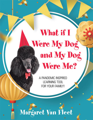 Imagen de portada: What If I Were My Dog and My Dog Were Me? 9781982274078