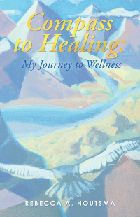 Titelbild: Compass to Healing: My Journey to Wellness 9781982277024