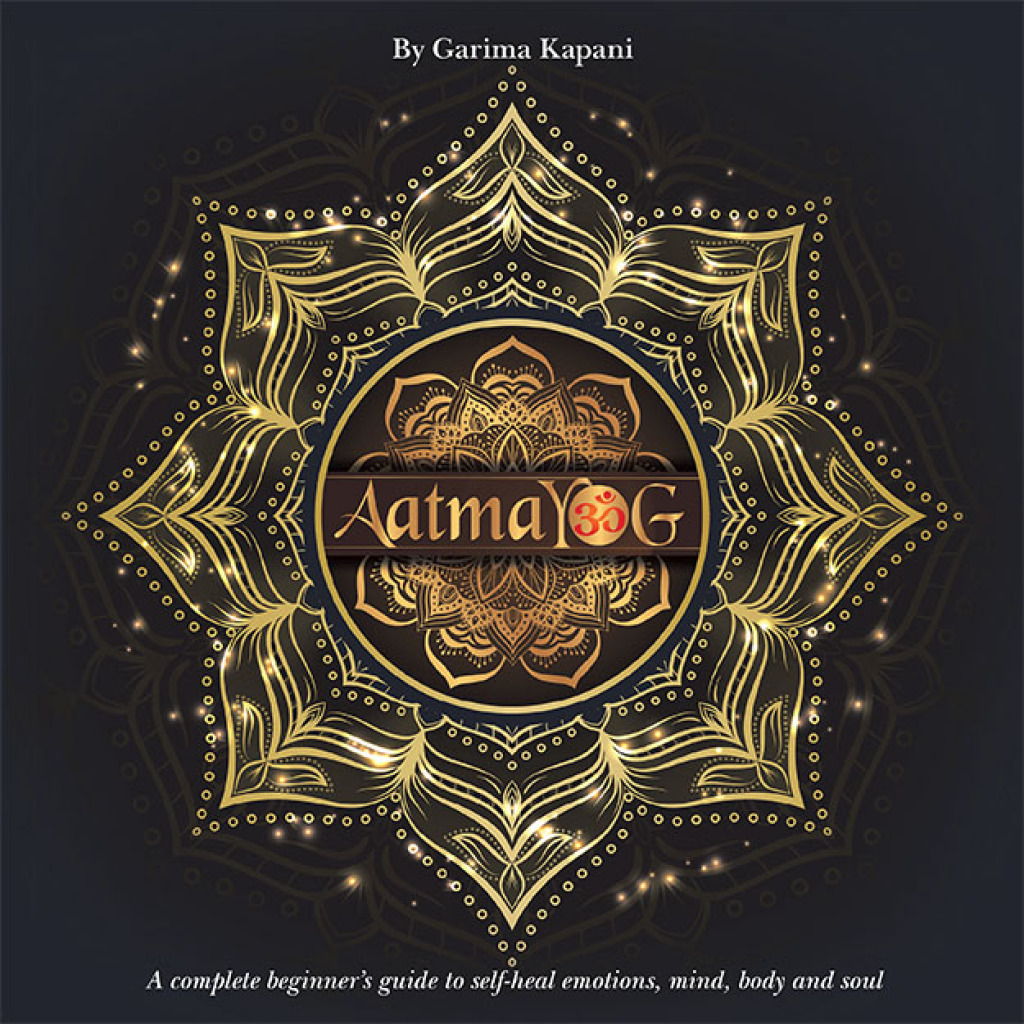 Aatmayog A Complete Beginner’s Guide to Self-Heal Emotions, Mind, Body and Soul