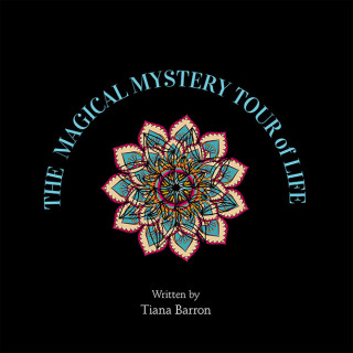 Cover image: The Magical Mystery Tour of Life 9781982278335