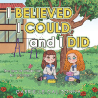 Cover image: I Believed I Could, and I Did 9781982290047