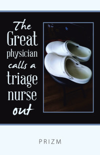 Titelbild: The Great Physician Calls a Triage Nurse Out 9781982290306