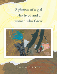 Cover image: Reflections of a Girl Who Lived and a Woman Who Grew 9781982291068