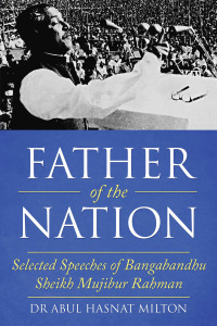 Cover image: Father of the Nation: Selected Speeches of Bangabandhu Sheikh Mujibur Rahman 9781982291853