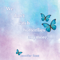 Cover image: We don't  catch  butterflies  anymore..... 9781982293642