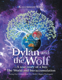 Imagen de portada: Dylan and the Wolf – A true story of a boy, The World and bioaccumulation 9781982295585