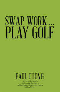 Cover image: Swap Work . . . Play Golf 9781982295967