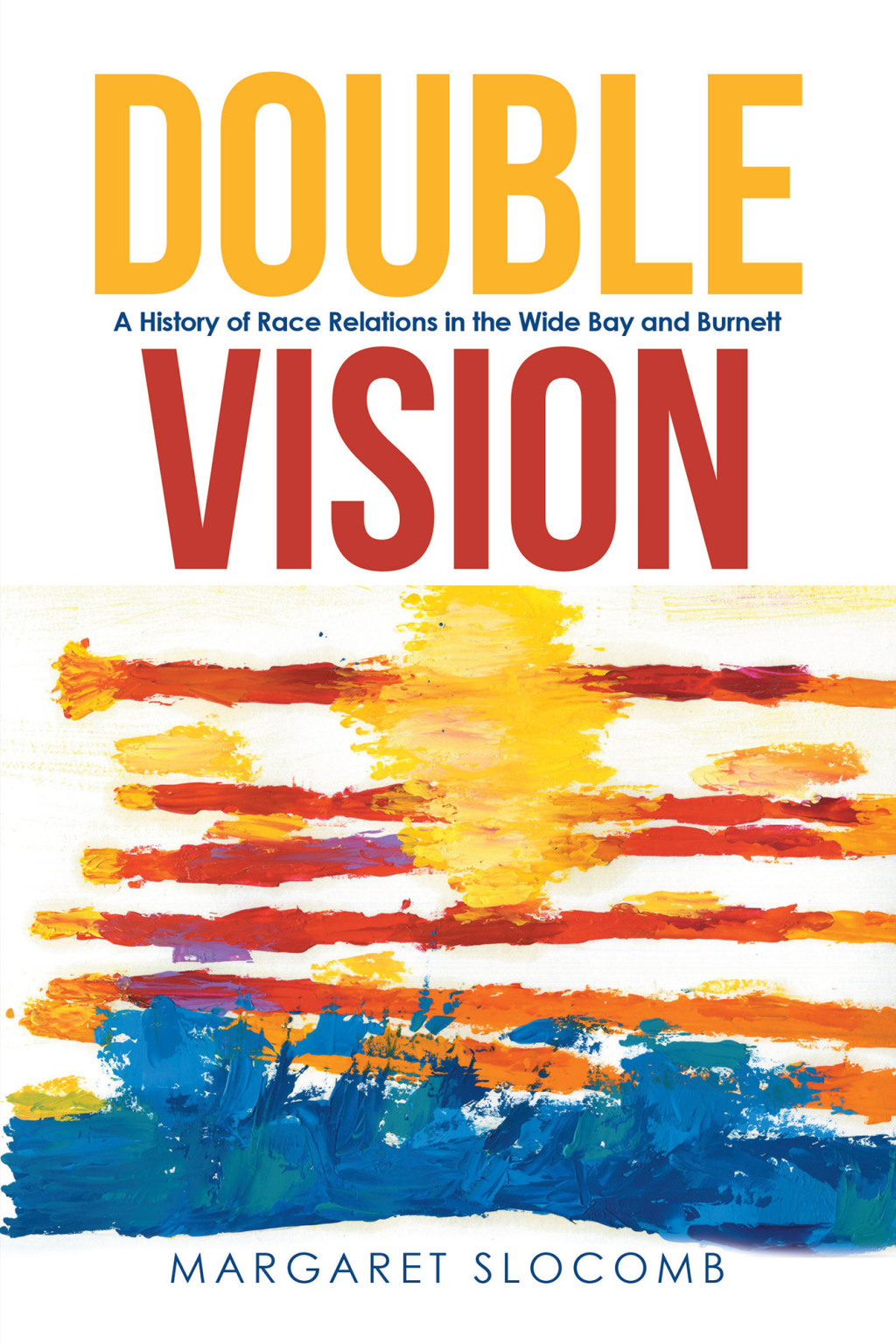 Double Vision A History of Race Relations in the Wide Bay and Burnett