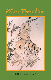 表紙画像: Where Tigers Flew 9781984501912